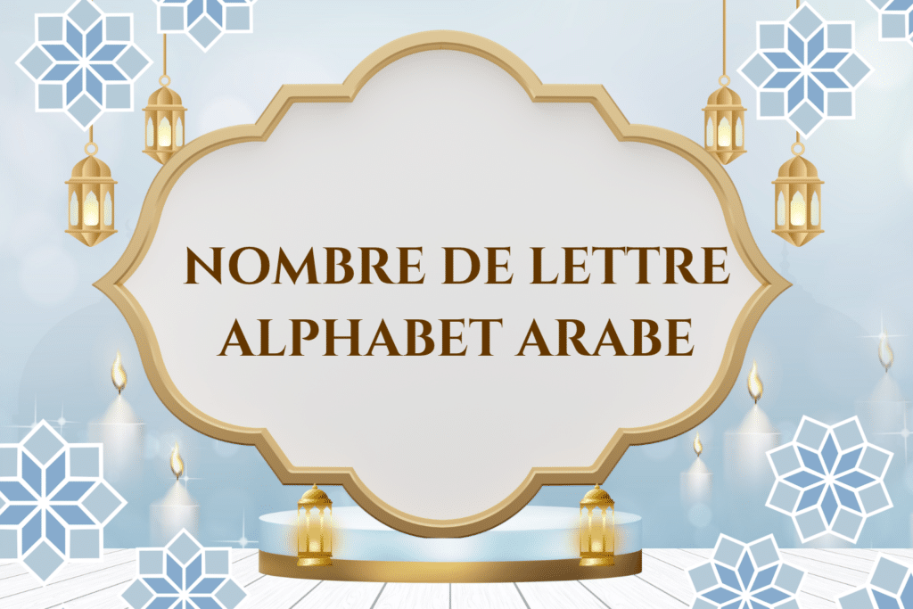 nombre de lettre alphabet arabe